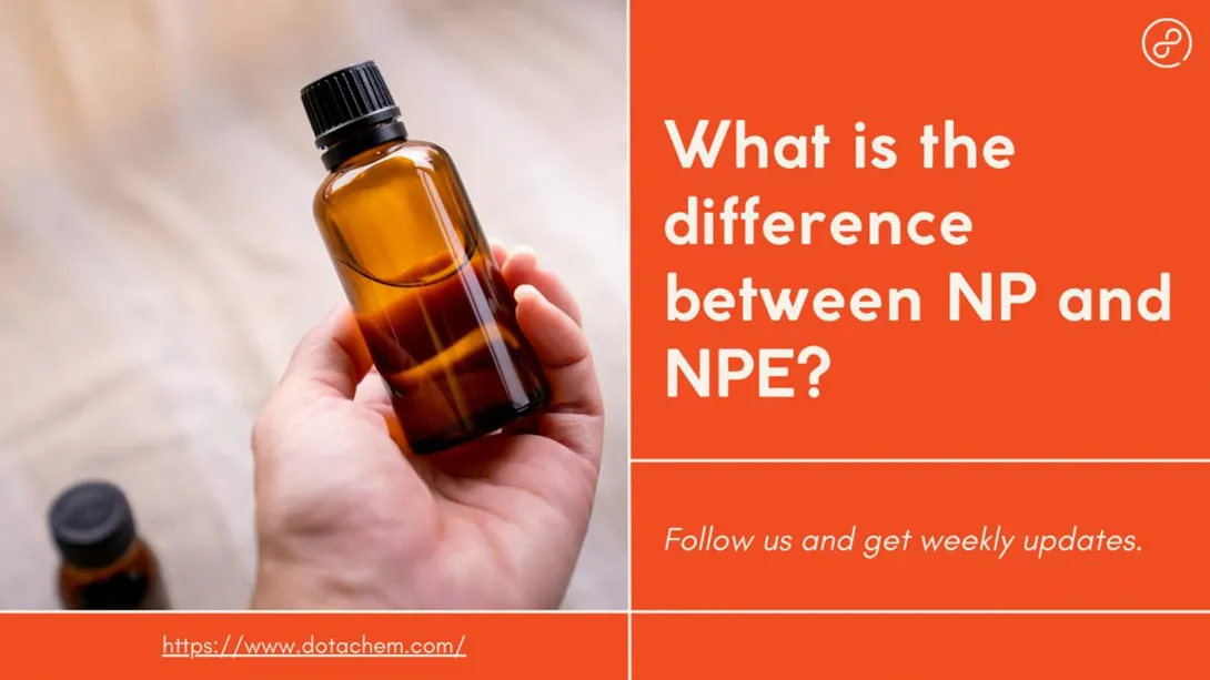 Nonylphenol (NP) மற்றும் Nonylphenol Ethoxylates (NPE) இடையே உள்ள வேறுபாடு என்ன?