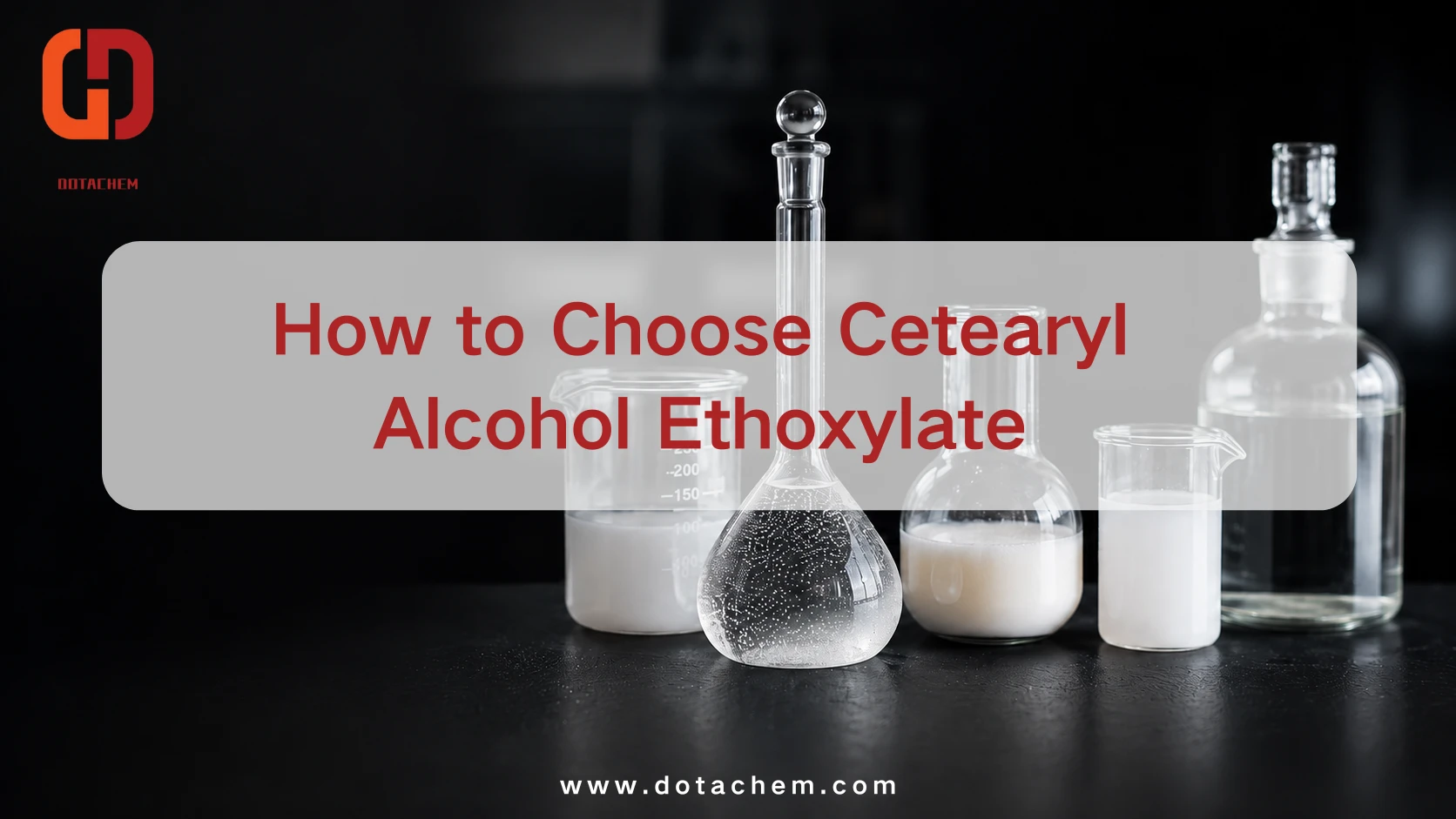 நிலையான தொழில்துறை குழம்புகளுக்கு Cetearyl Alcohol Ethoxylate ஐ எவ்வாறு தேர்வு செய்வது